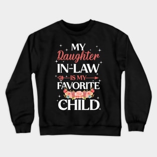 My Daughter In Law Is My Favorite Child Funny Family Humor Crewneck Sweatshirt